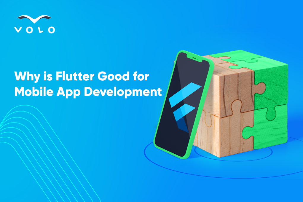 Why is Flutter Good for Mobile App Development